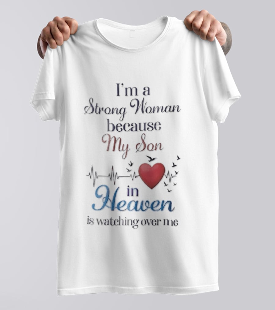 I'm A Strong Woman Because My Son In Heaven Red Heart Heartbeat Birds T-Shirt