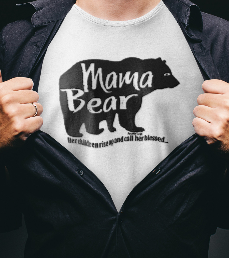 Mama Bear Her Children Rise Up And Call Her Blessed Proverbs 31 Black Bear T-Shirt