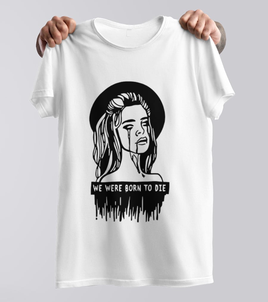 We Were Born To Die Crying Woman Halo Dripping Tears T-Shirt
