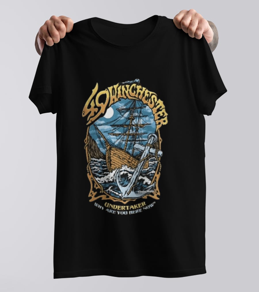 49 Winchester Undertaker Why Are You Here Now Sailing Ship Stormy Sea Anchor Ocean Moonlight T-Shirt