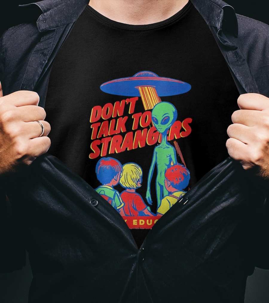 Alien Encounter Safety Education Don't Talk To Strangers Warning T-Shirt