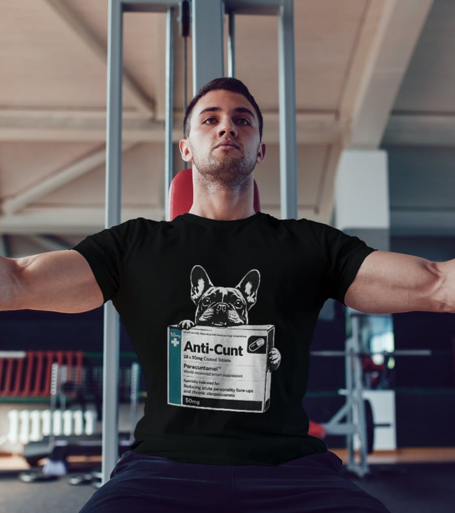 Anti Cunt Paracuntamol French Bulldog Medicine Box Reducing Personality Flare Ups T-Shirt