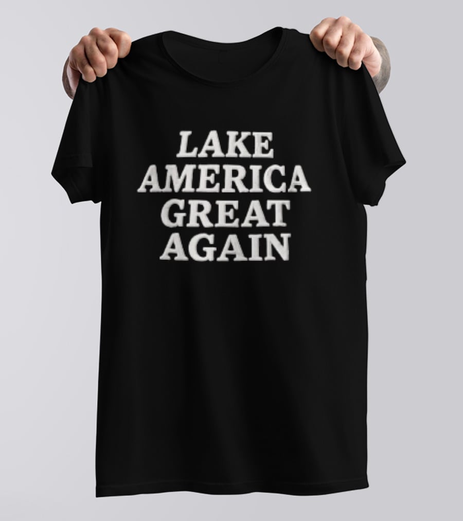 Lake America Great Again T-Shirt