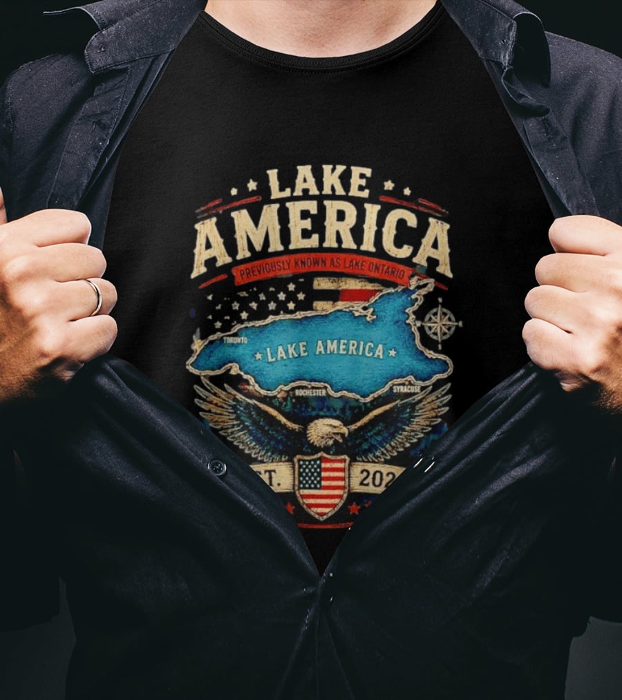 Lake America Previously Known As Lake Ontario Est 2026 Toronto Rochester Syracuse Eagle T-Shirt