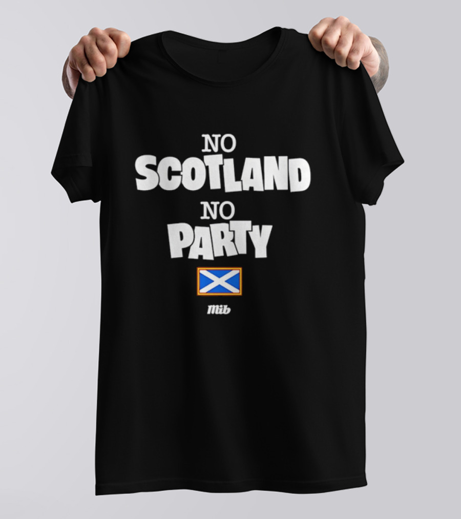 No Scotland No Party Scottish Flag MIB T-Shirt
