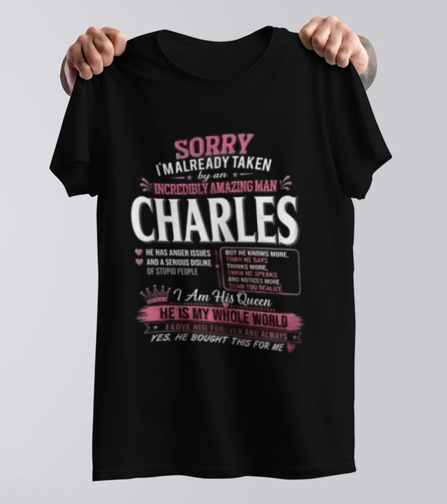 Sorry Im Already Taken By An Incredibly Amazing Man Charles Pink Crown Hearts Distressed T-Shirt