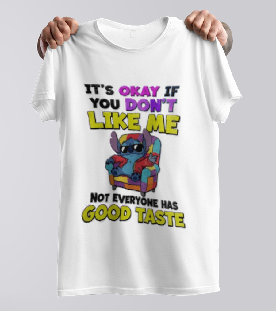 It's Okay If You Don't Like Me Not Everyone Has Good Taste Stitch Sunglasses Colorful Armchair T-Shirt