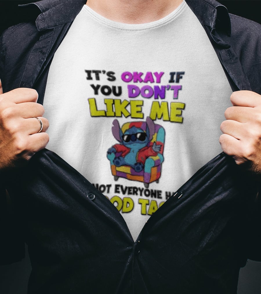 It's Okay If You Don't Like Me Not Everyone Has Good Taste Stitch Sunglasses Colorful Armchair T-Shirt