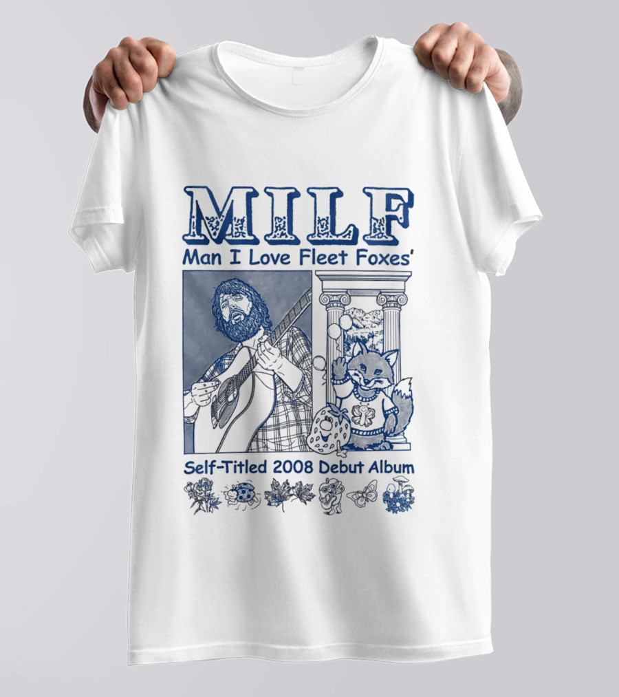MILF Man I Love Fleet Foxes Self Titled 2008 Debut Album Musician Fox T-Shirt