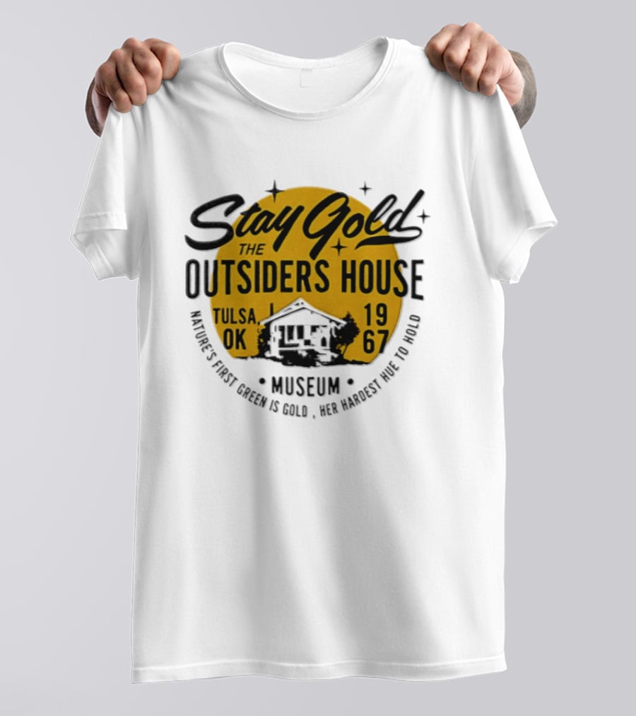 Stay Gold The Outsiders House Museum Tulsa OK 1967 Where's Frost Greek Is Gold Ice Harvest Pub Is 1967 T-Shirt