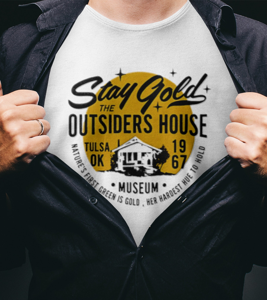 Stay Gold The Outsiders House Museum Tulsa OK 1967 Where's Frost Greek Is Gold Ice Harvest Pub Is 1967 T-Shirt
