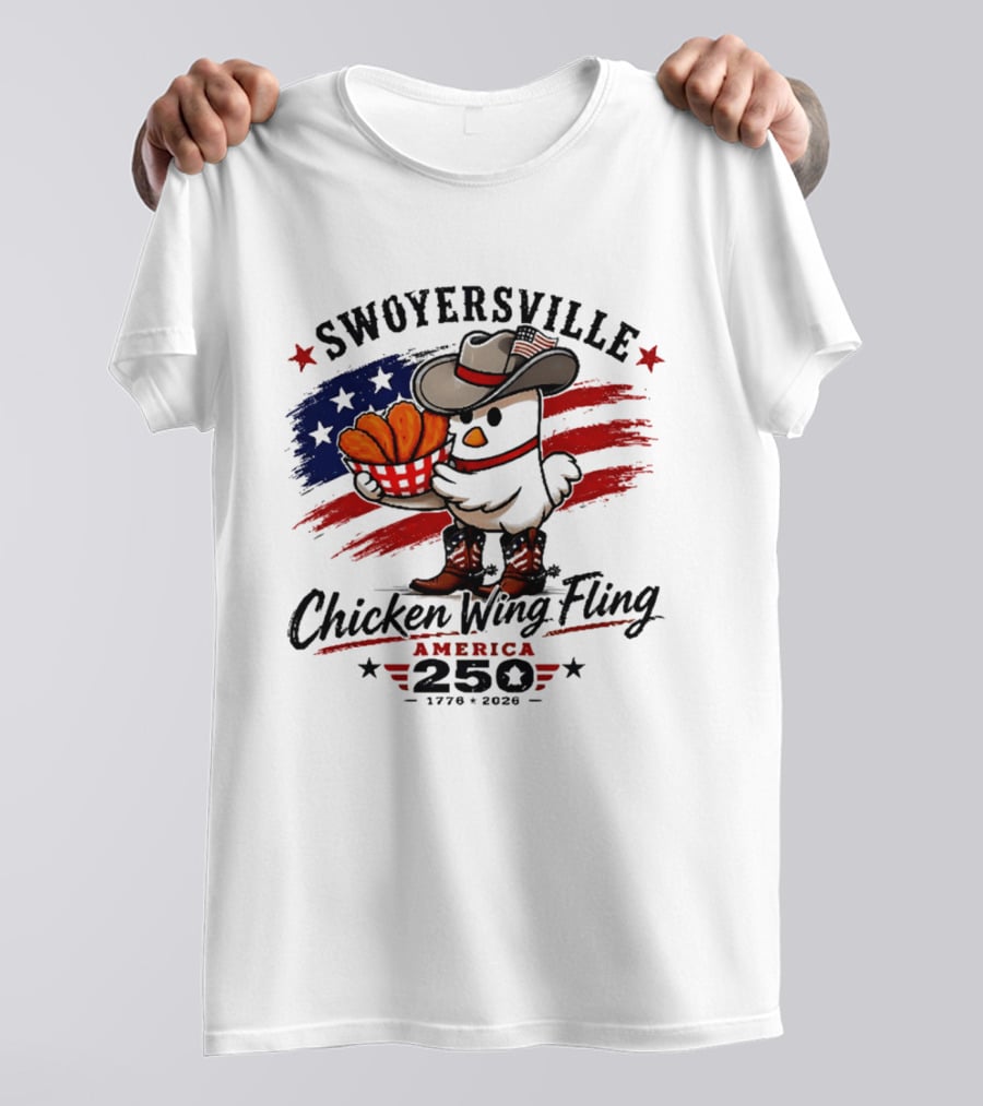 Swoyersville Chicken Wing Fling America 250 Cowboy Chicken 1776 2026 Stars And Stripes T-Shirt