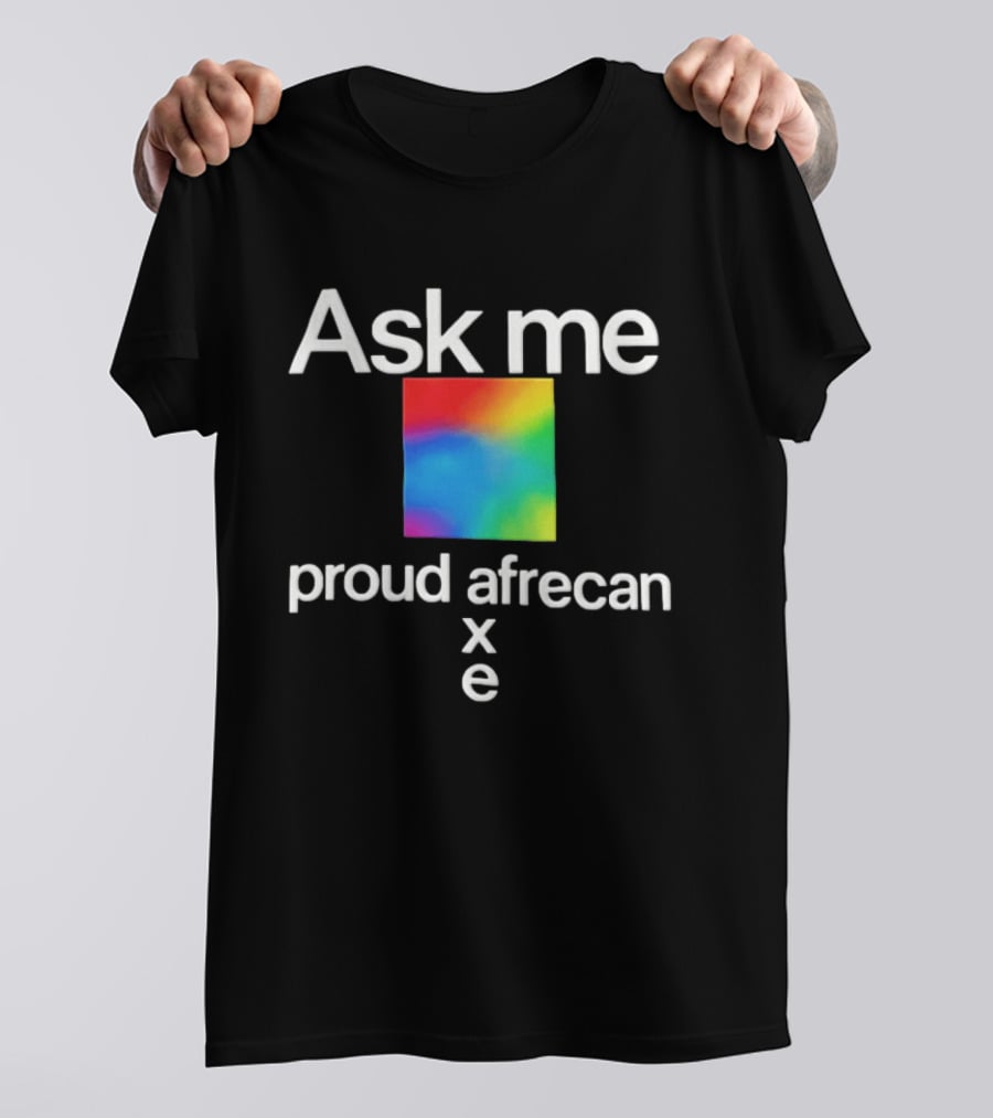 Ask Me Proud Afrecan Xe Rainbow Square T-Shirt
