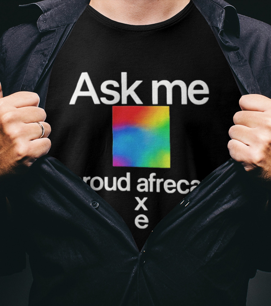 Ask Me Proud Afrecan Xe Rainbow Square T-Shirt