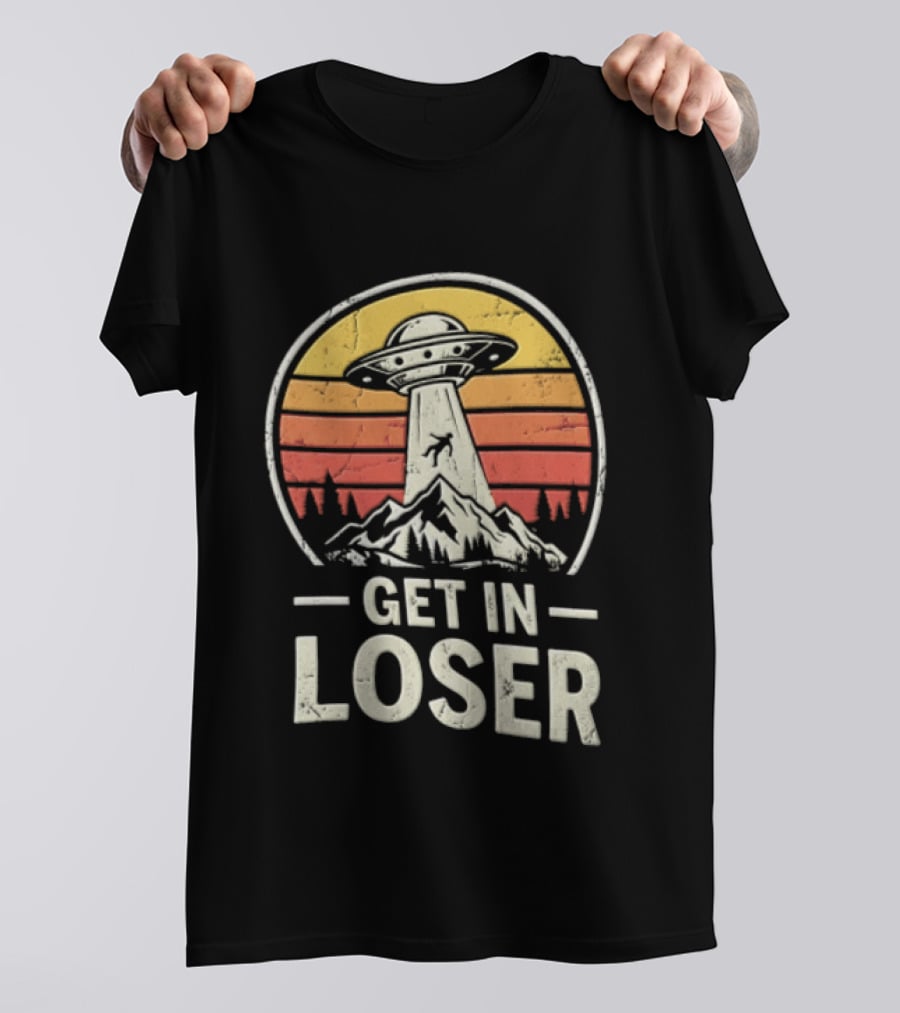 Get In Loser UFO Tractor Beam Mountains Retro Vintage Aesthetic T-Shirt