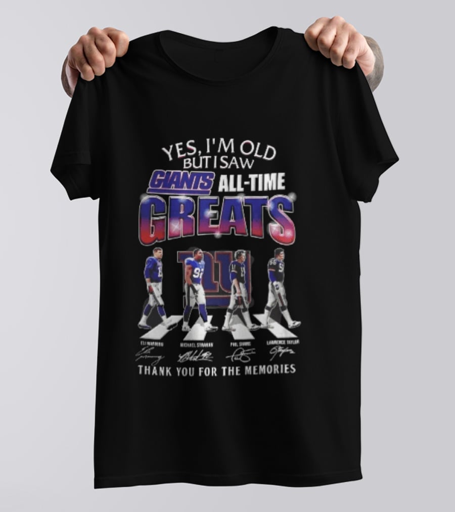 Yes I'm Old But I Saw Giants All Time Greats Eli Manning Michael Strahan New York Legends Thank You For The Memories T-Shirt