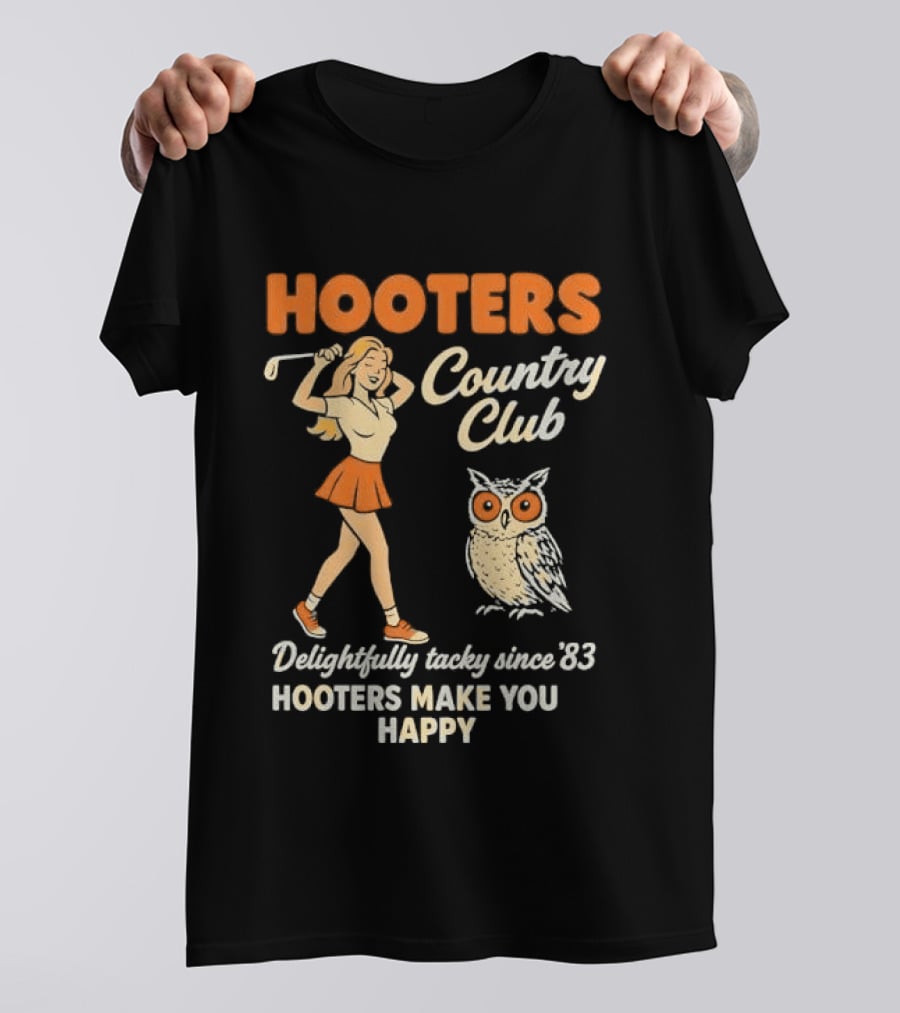 Hooters Country Club Delightfully Tacky Since 83 Female Golfer Owl Make You Happy T-Shirt