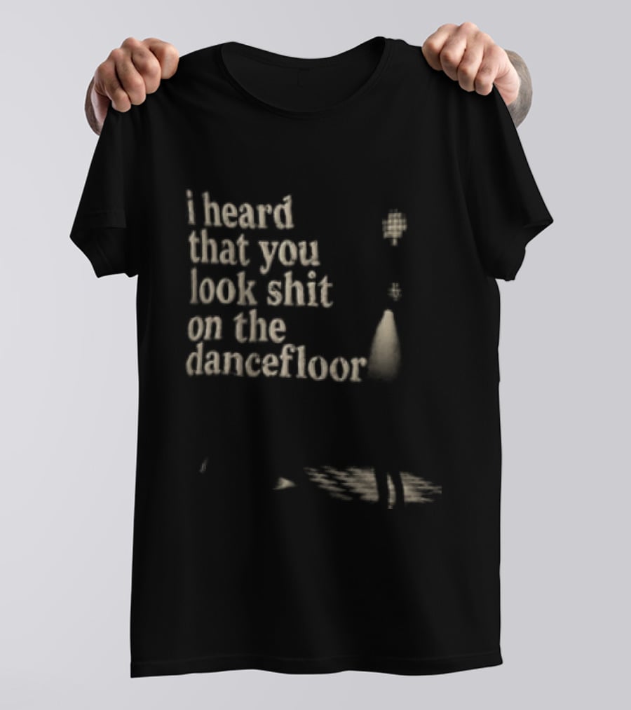 I Heard That You Look Shit On The Dancefloor Silhouette Spotlight Disco Ball T-Shirt