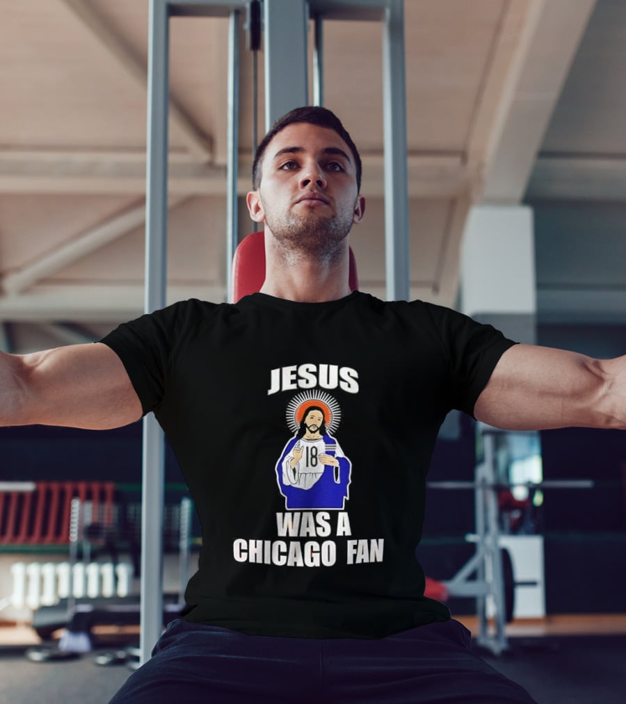 Jesus Was A Chicago Fan Religious T-Shirt