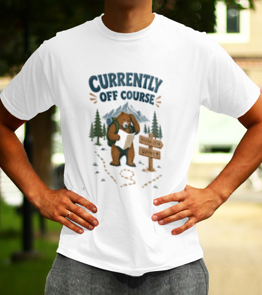 Currently Off Course Bear With Map And Signpost Adventure T-Shirt