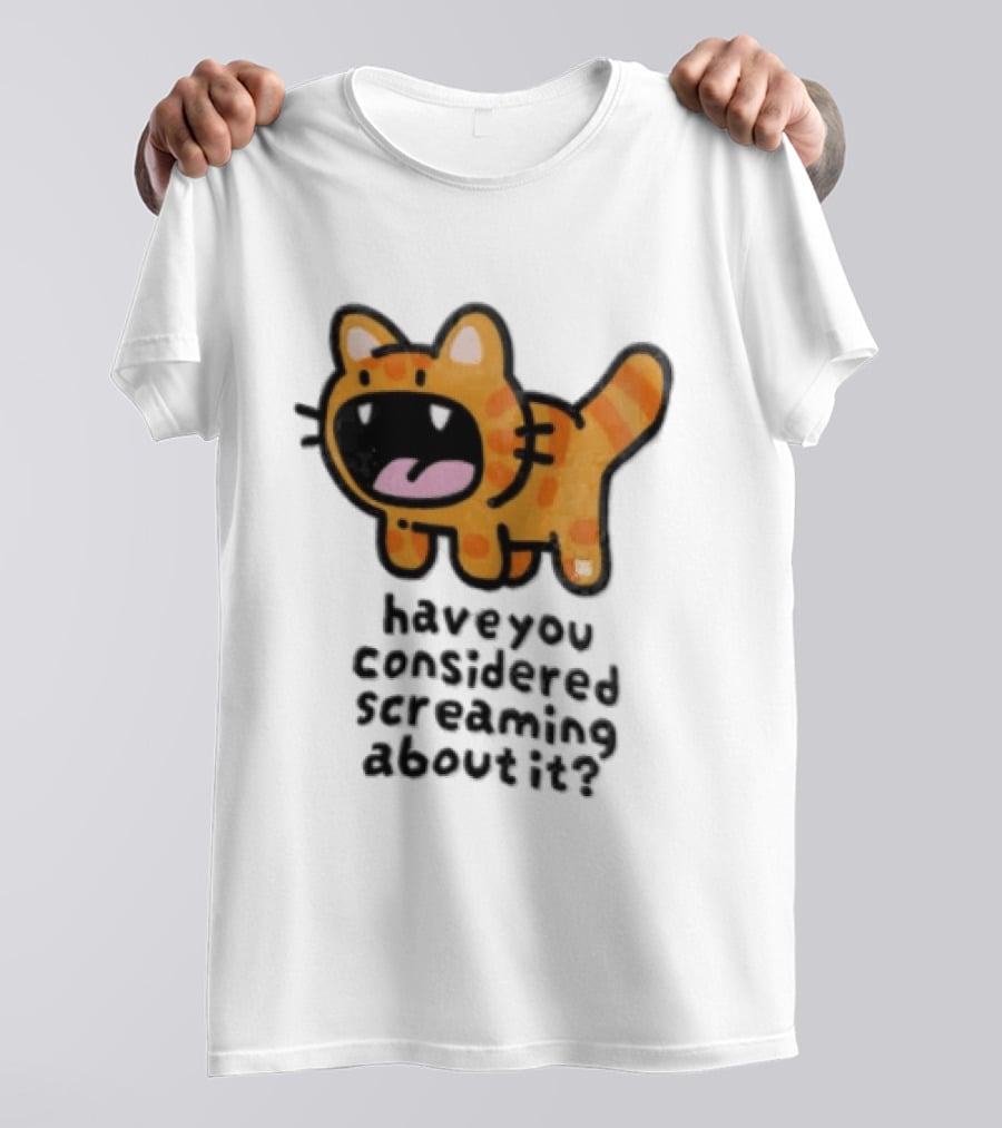 Have You Considered Screaming About It Cartoon Orange Tabby Cat Open Mouth Wide T-Shirt