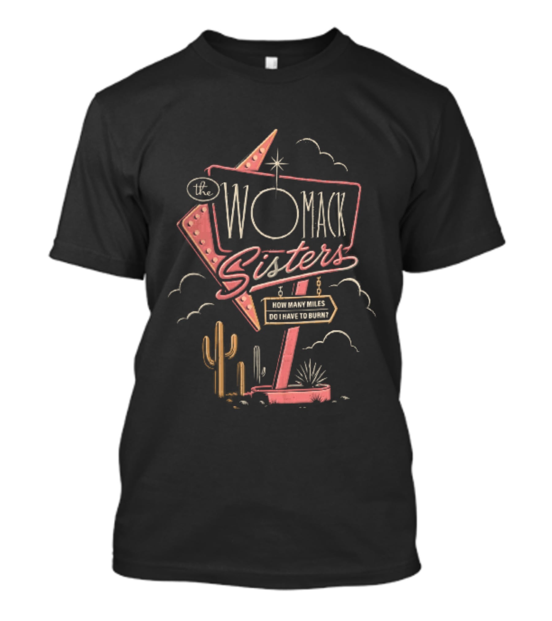The Womack Sisters How Many Miles Do I Have To Burn Neon Motel Cactus T-Shirt