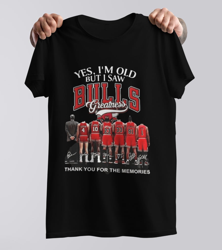 Yes I'm Old But I Saw Bulls Greatness Thank You For The Memories T-Shirt