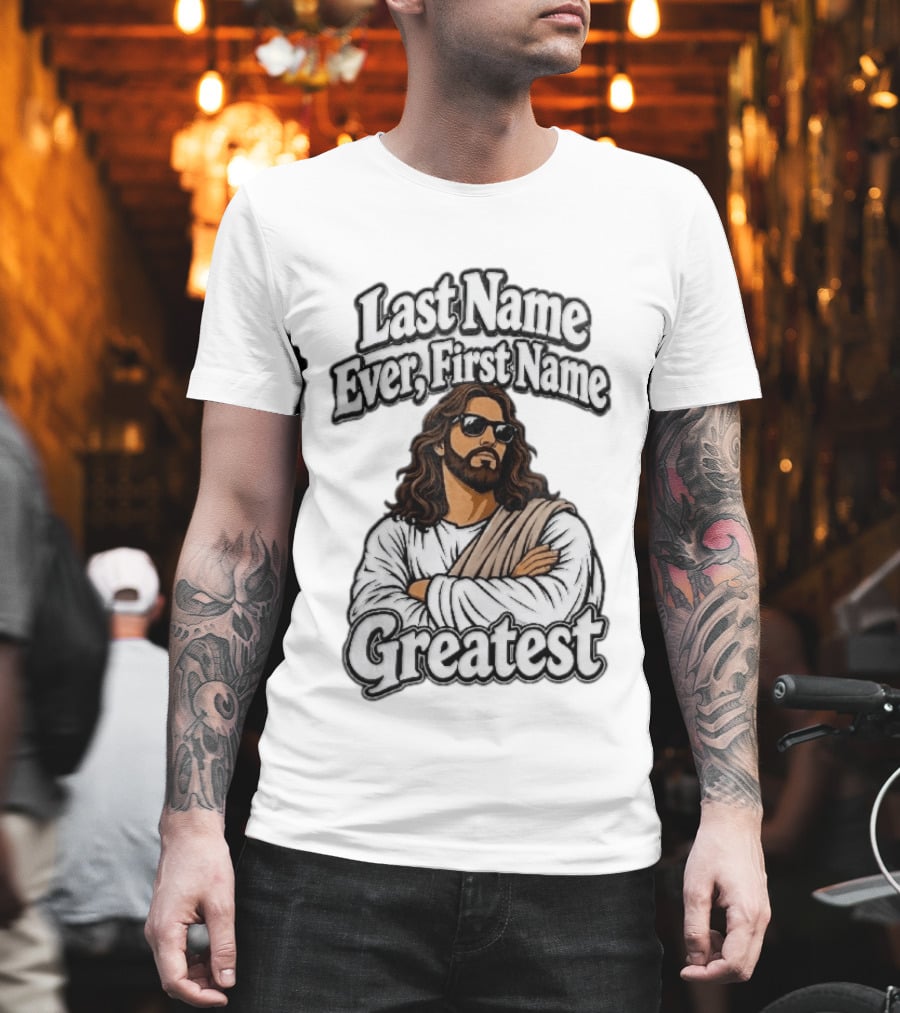 Last Name Ever First Name Greatest Jesus Christ Cartoon Sunglasses T-Shirt
