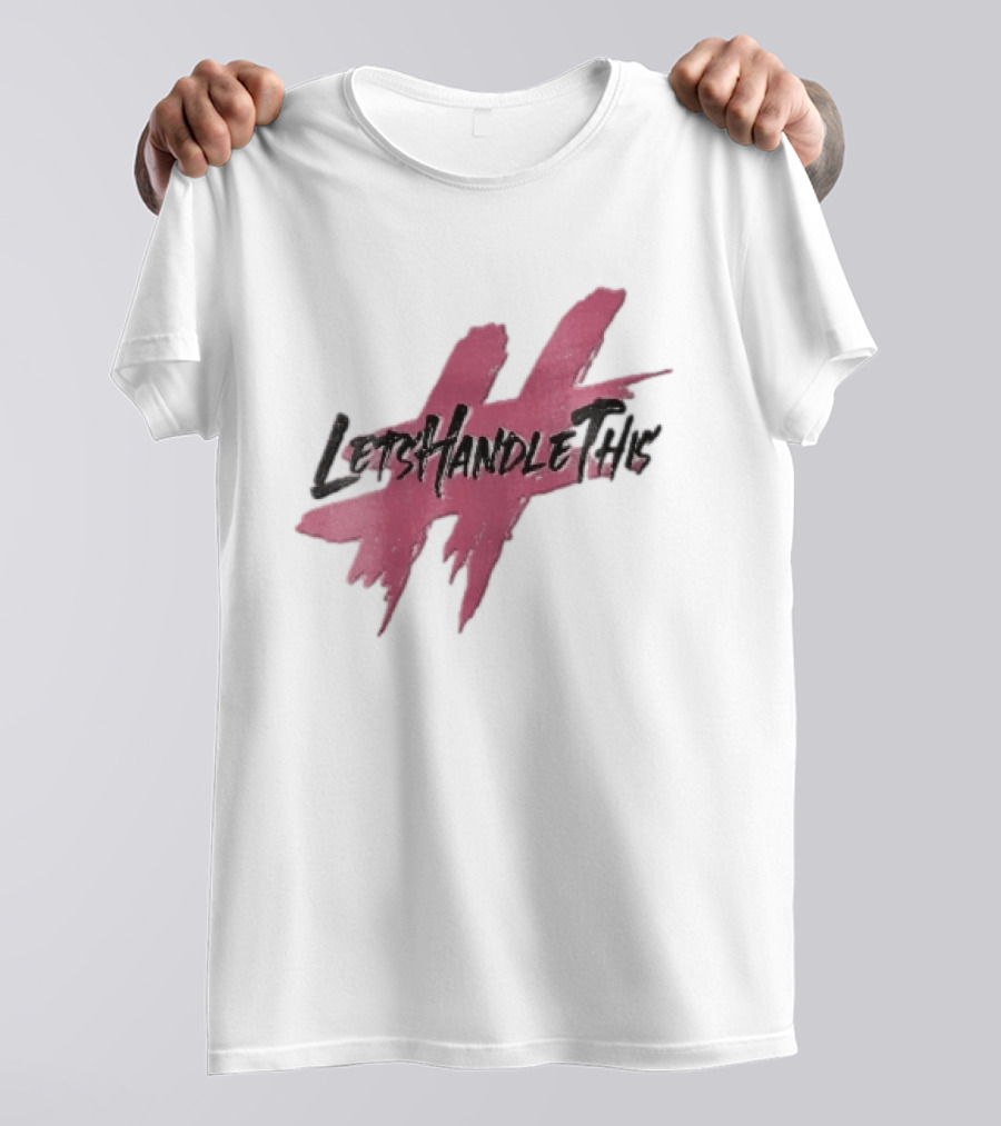LetsHandleThis Pink Paint Brushstroke Hashtag T-Shirt