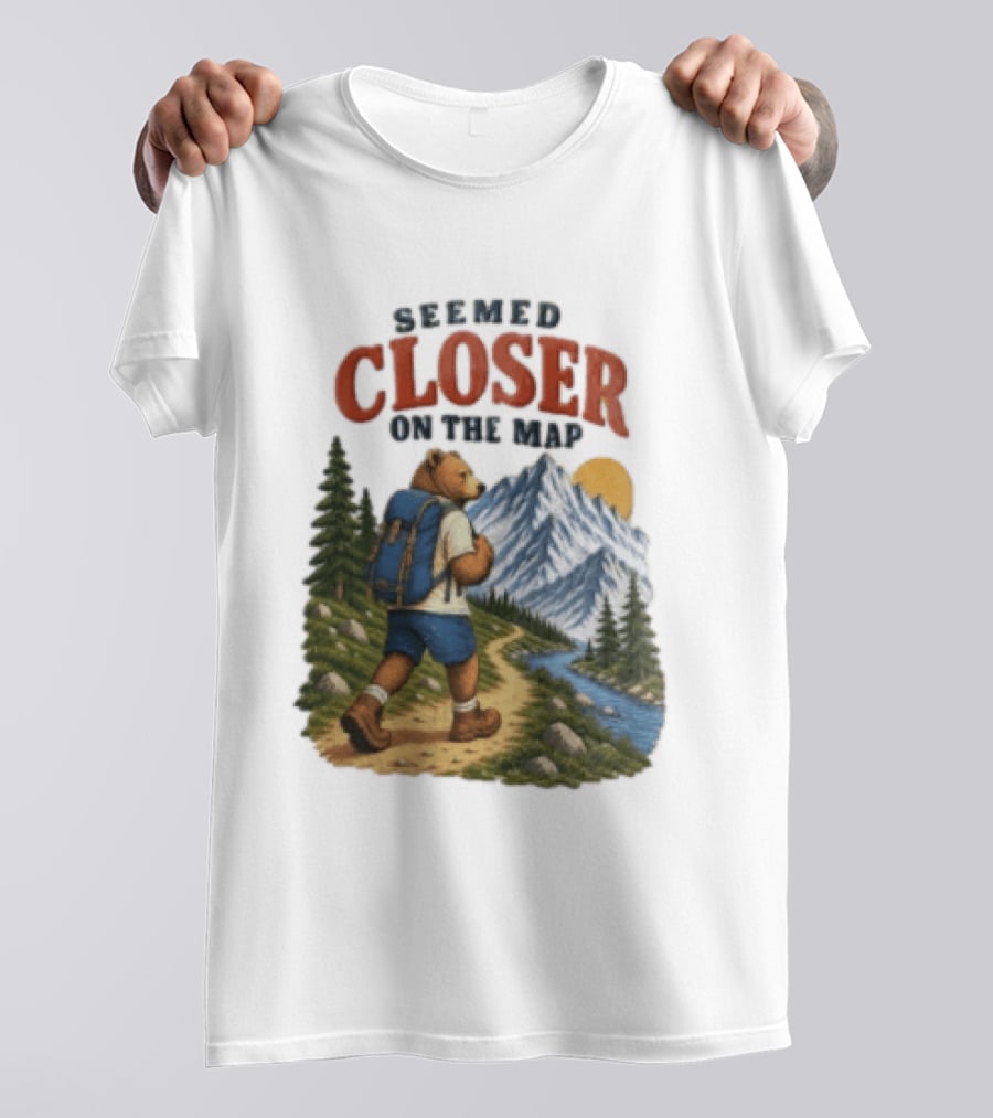 Seemed Closer On The Map Cartoon Bear Hiking Mountain Trail Scenery T-Shirt