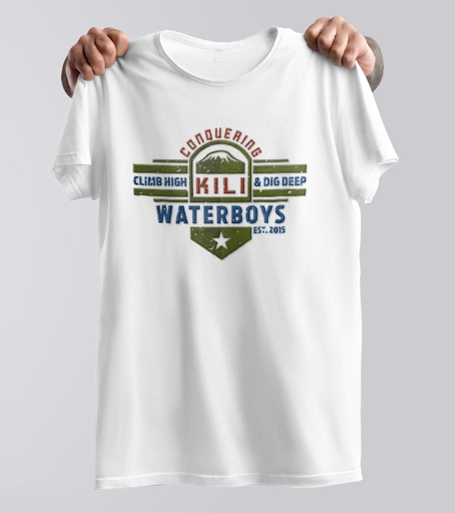 Waterboys Conquering Kili Climb High Dig Deep Est 2015 Mountain Peak Crest Star T-Shirt