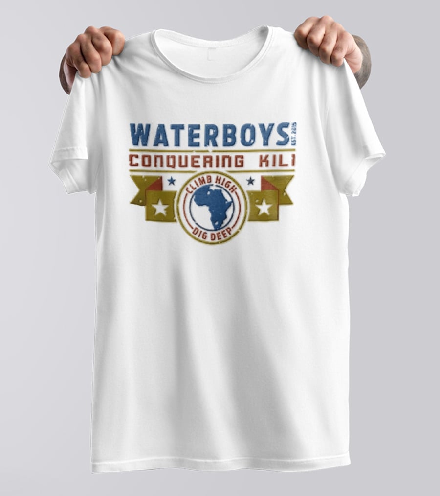 Waterboys Conquering Kili Climb High Dig Deep Africa Map Stars 2015 T-Shirt