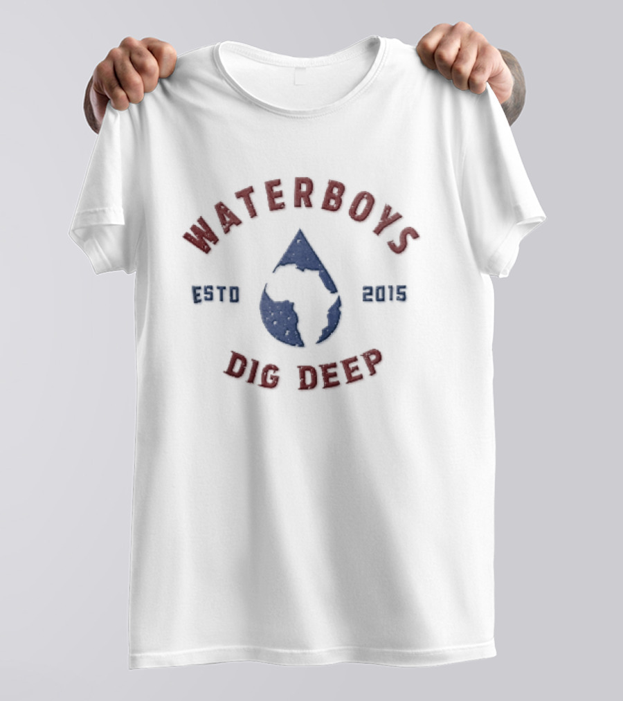 Waterboys Dig Deep Estd 2015 Water Drop Africa Continent T-Shirt