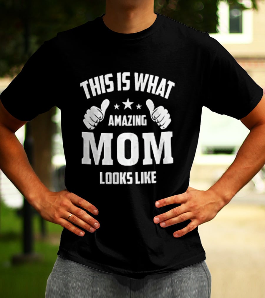 This Is What Amazing Mom Looks Like Two Thumbs Pointing Stars T-Shirt