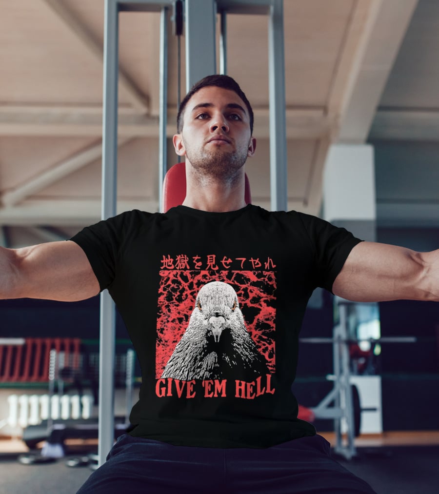 Give 'Em Hell Pigeon Bird T-Shirt