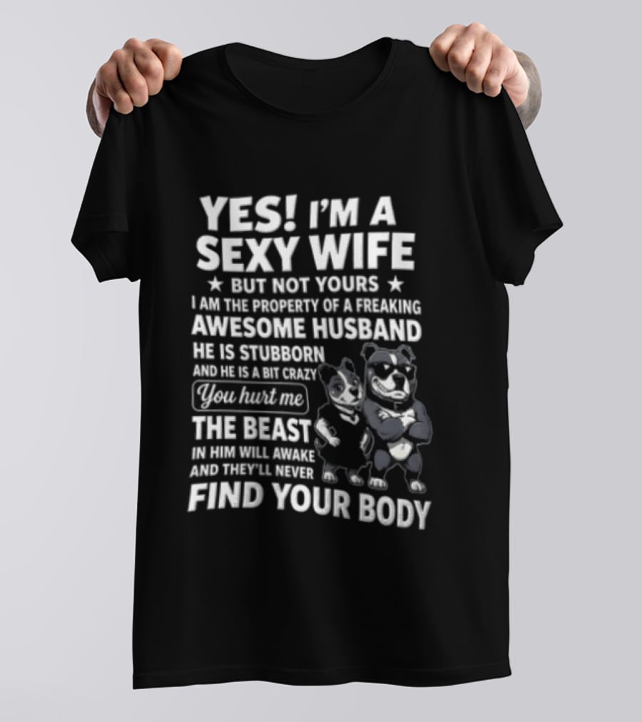Yes I'm A Sexy Wife But Not Yours Awesome Husband Bulldog Find Your Body T-Shirt