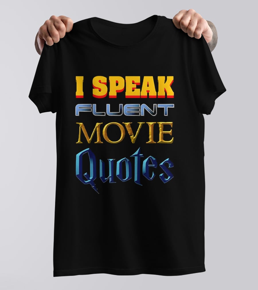I Speak Fluent Movie Quotes Wizard Adventure Cinema Lovers T-Shirt