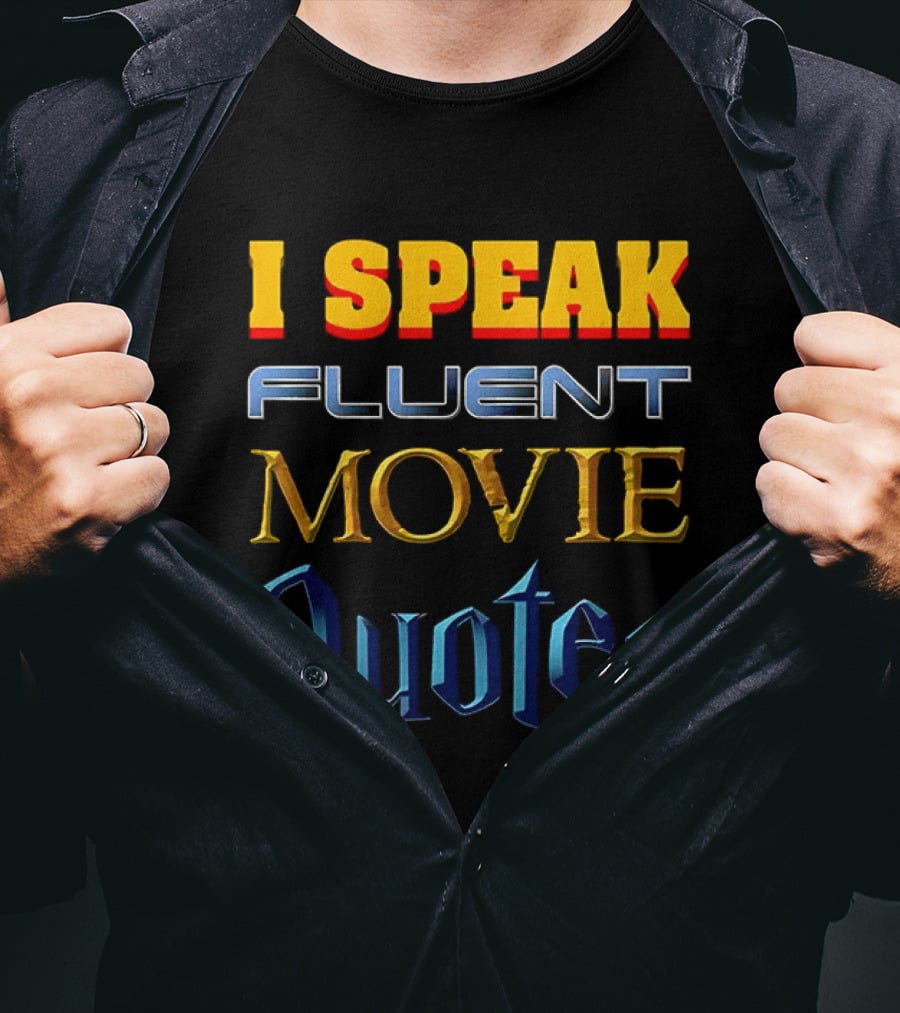 I Speak Fluent Movie Quotes Wizard Adventure Cinema Lovers T-Shirt
