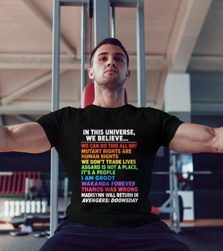 In This Universe We Believe We Can Do This All Day Asgard Is Not A Place I Am Groot Thanos Was Wrong Avengers Doomsday T-Shirt