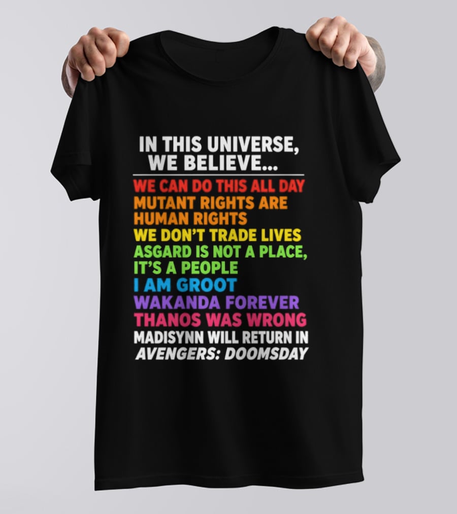 In This Universe We Believe We Can Do This All Day Asgard Is Not A Place I Am Groot Thanos Was Wrong Avengers Doomsday T-Shirt