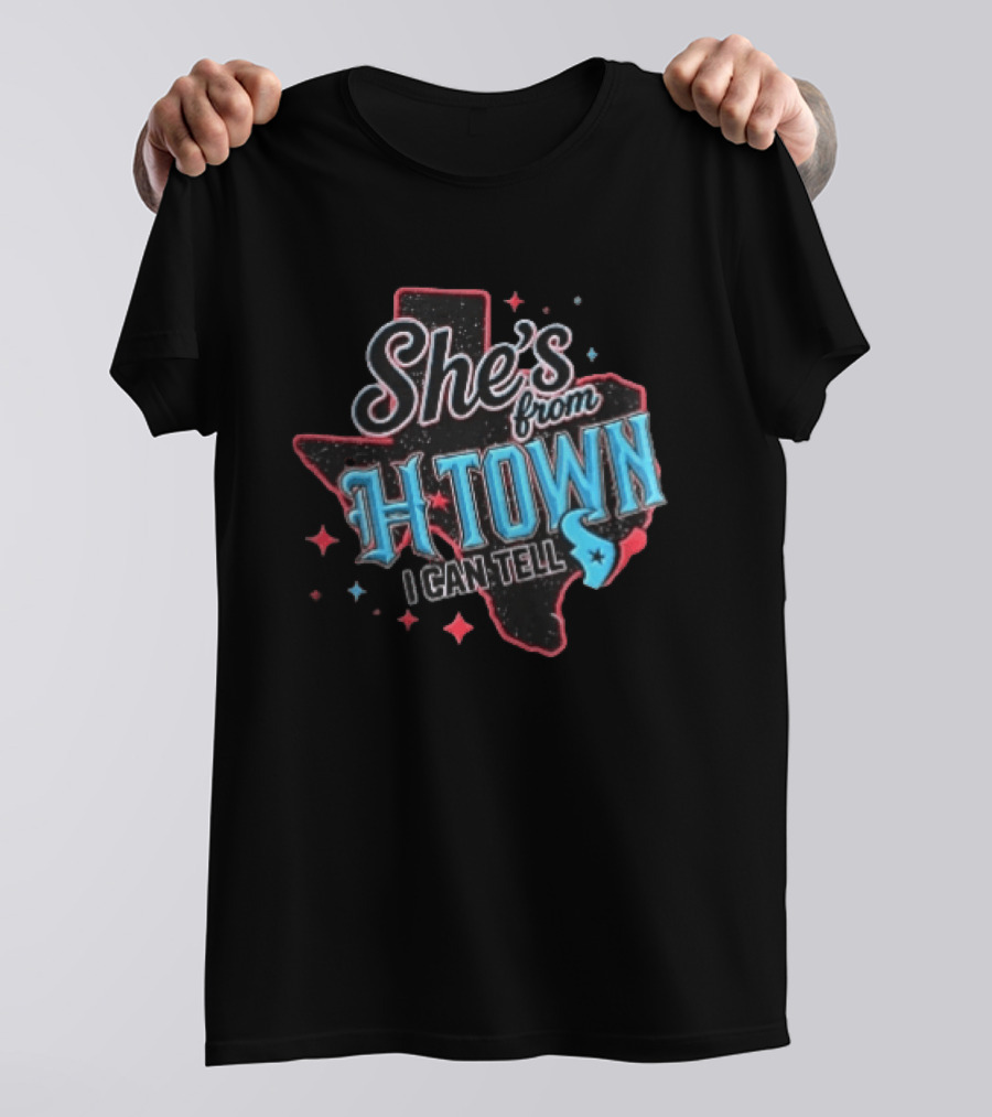 She's From H Town Texas Stars I Can Tell T-Shirt