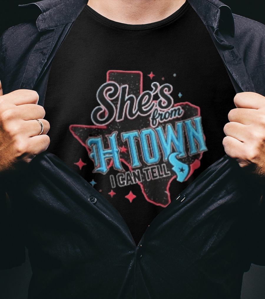 She's From H Town Texas Stars I Can Tell T-Shirt