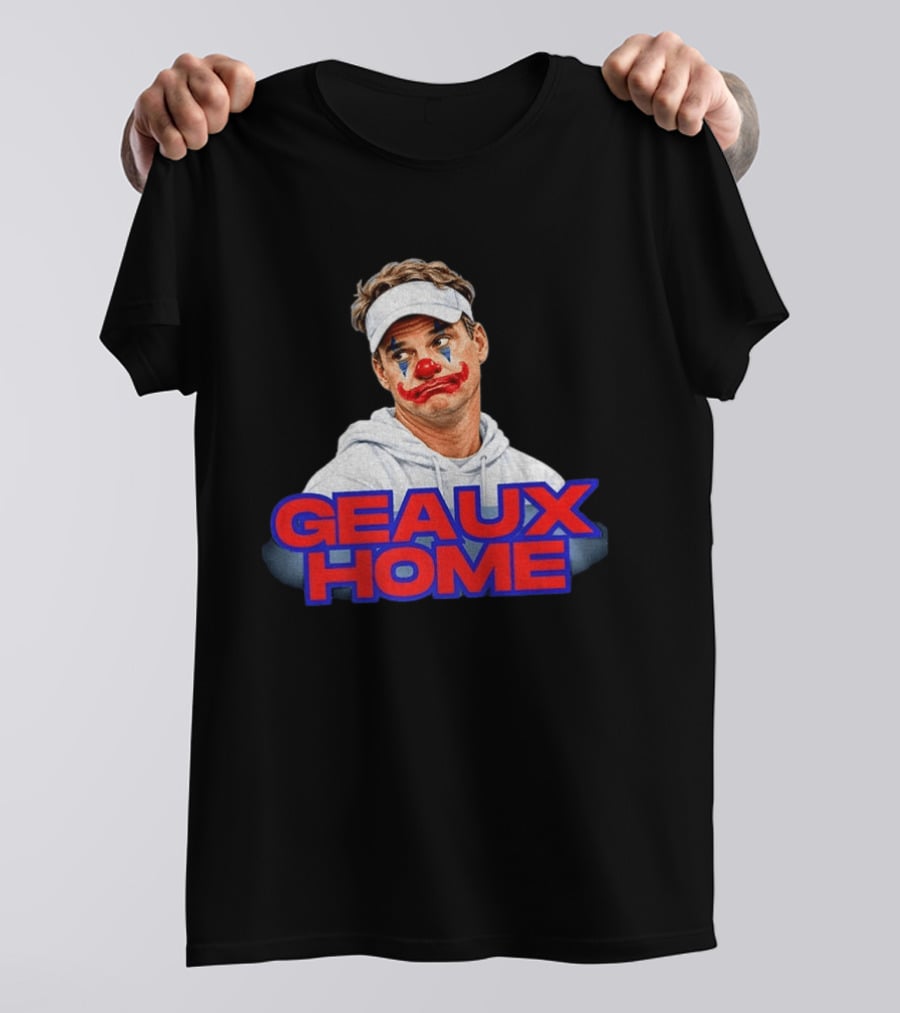 Geaux Home Clown Ole Miss Football Lane Kiffin Hotty Toddy T-Shirt