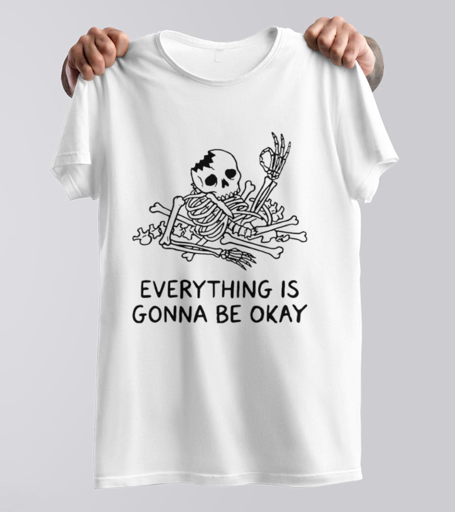 Broken Skeleton Everything Is Gonna Be Okay T-Shirt