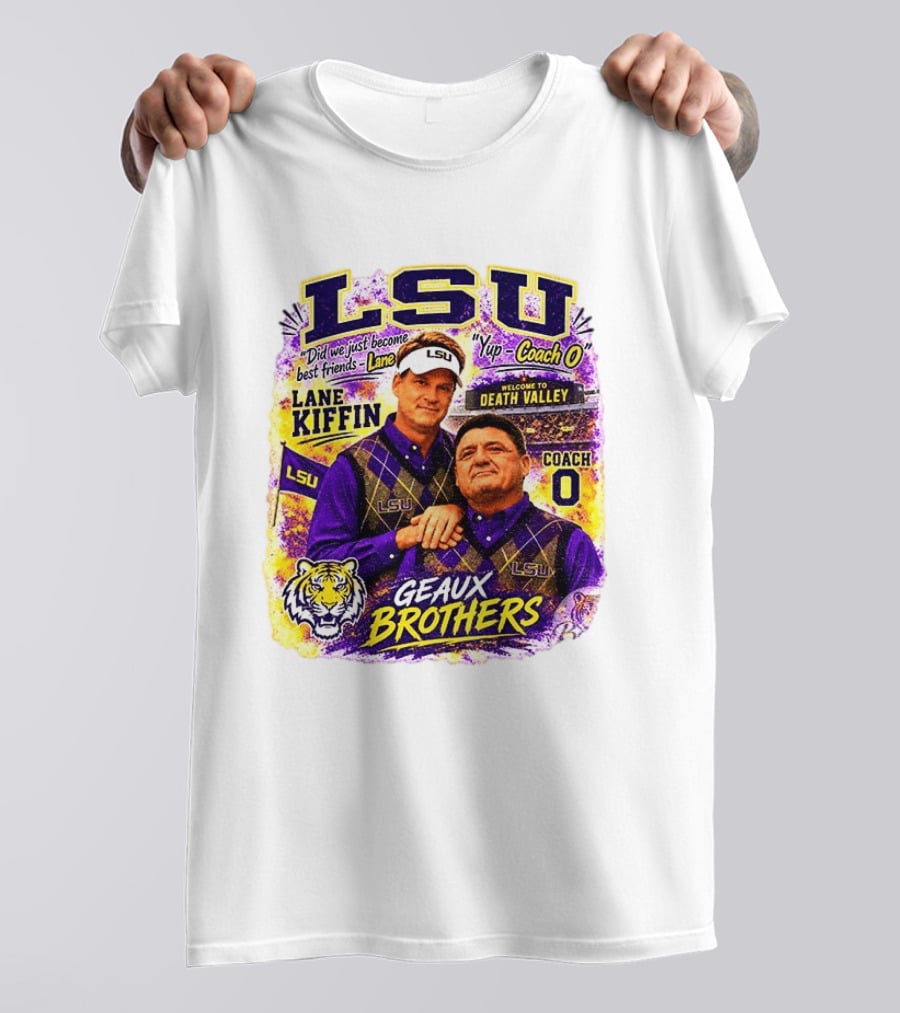 LSU Tigers Lane Kiffin Coach O Geaux Brothers Welcome To Death Valley T-Shirt