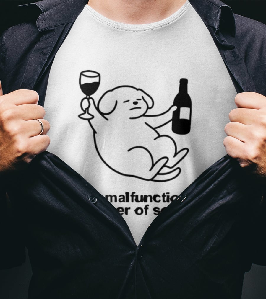 I'm A Malfunctioning Member Of Society Dog Holding Wine T-Shirt