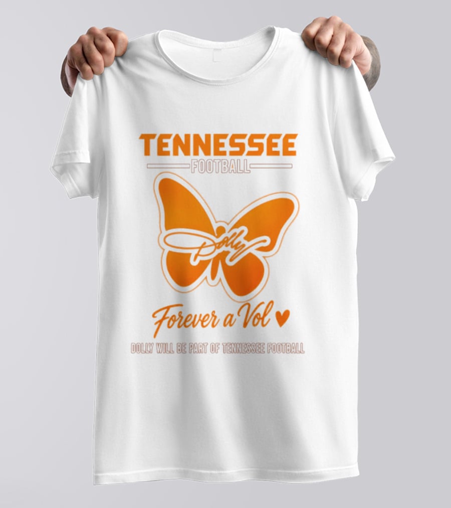 Tennessee Football Forever A Vol Dolly Will Be Part Of Tennessee T-Shirt