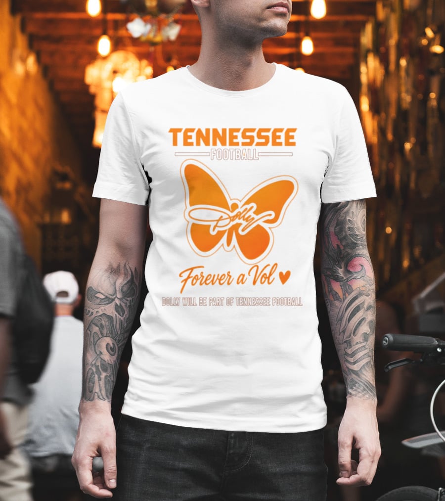 Tennessee Football Forever A Vol Dolly Will Be Part Of Tennessee T-Shirt