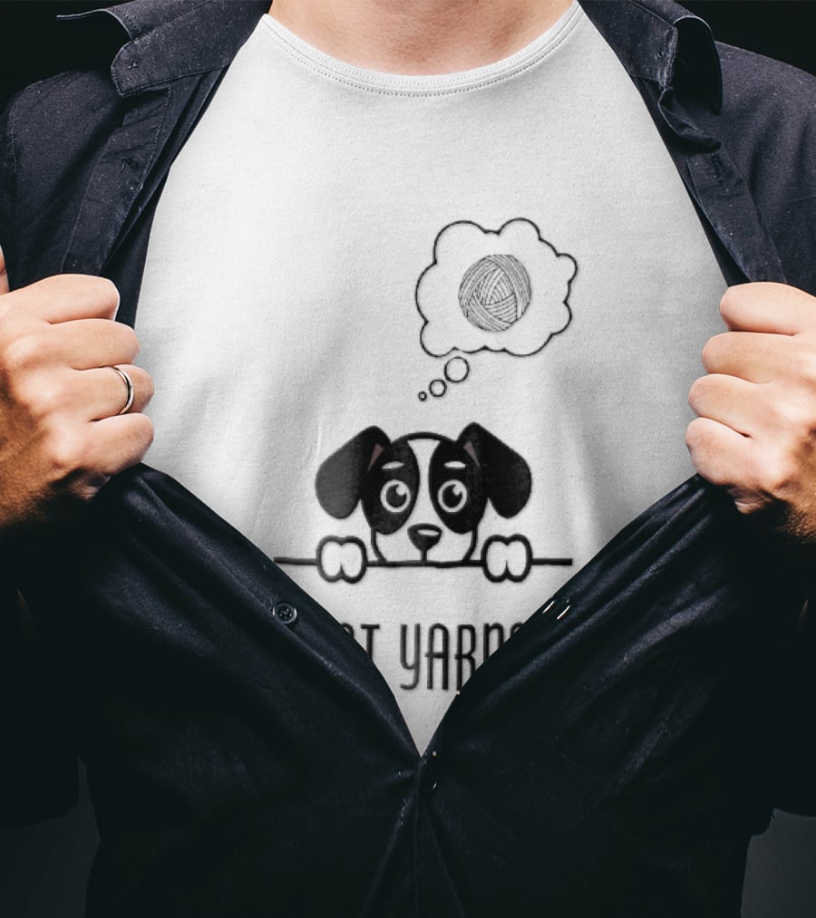 Got Yarn Puppy Dog Dreaming Of Yarn Ball T-Shirt