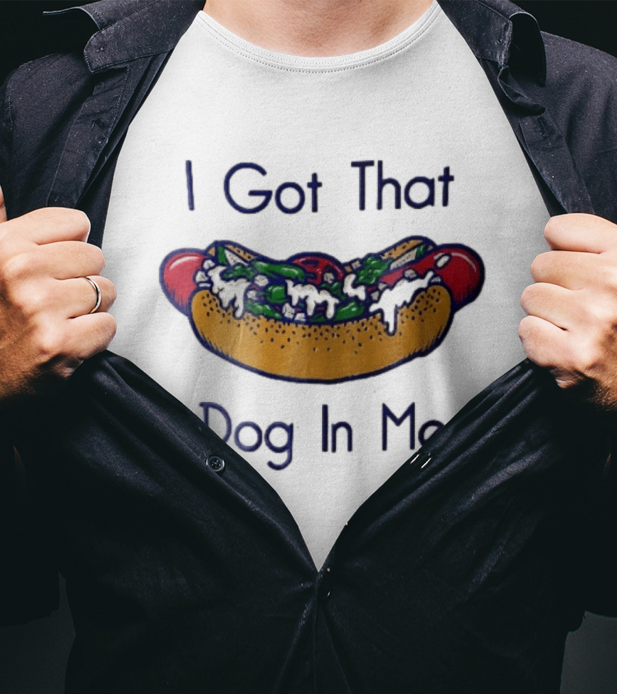 I Got That Dog In Me Hot Dog Food Meme T-Shirt